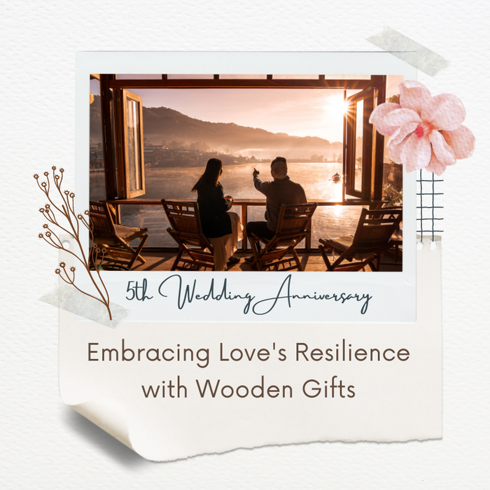 5th Wedding Anniversary: Embracing Love's Resilience with Wooden Gifts